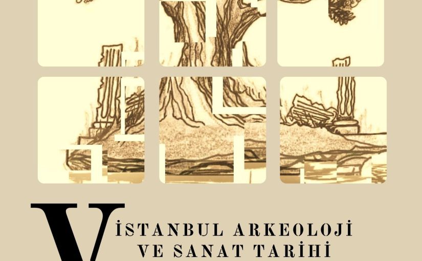 V. İstanbul Arkeoloji ve Sanat Tarihi Öğrenci Sempozyumu Online